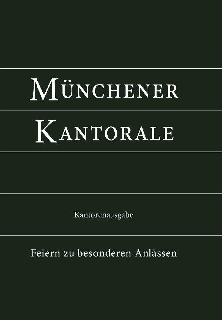 Münchener Kantorale: Feiern zu besonderen Anlässen (Band F). Kantorenausgabe - 