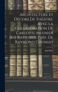 Cover-Bild zum Titel 'Architecture et décors de théâtre. Avec la collaboration de Carlotti, Meunier [et] Ratigner. Préf. de Raymond Cogniat' von 'Jan Doat'