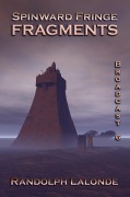 Cover-Bild zum Titel 'Spinward Fringe Broadcast 6: Fragments' von 'Randolph Lalonde'