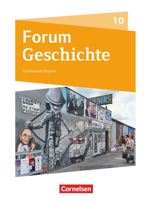 Forum Geschichte 10. Jahrgangsstufe - Gymnasium Bayern - Deutschland, Europa und die Welt bis zur Gegenwart - 
