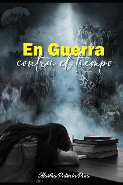 En guerra contra el tiempo - Martha Patricia Peña