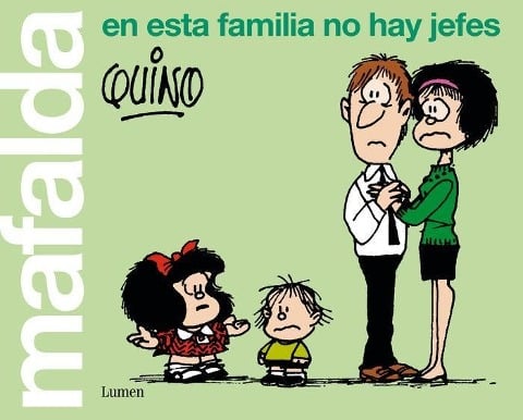 Mafalda, en esta familia no hay jefes - Quino