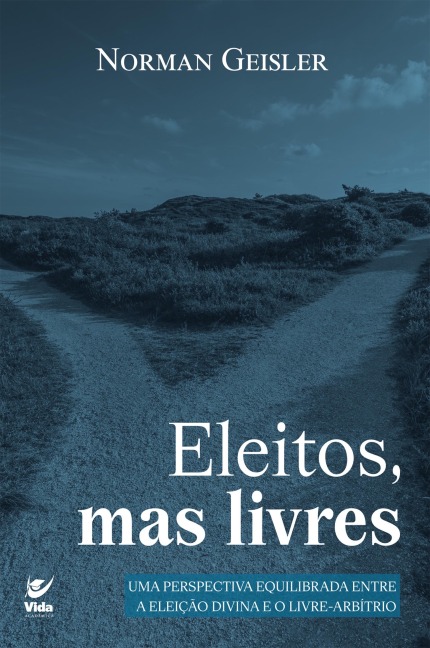 Eleitos, mas livres - Norman Geisler