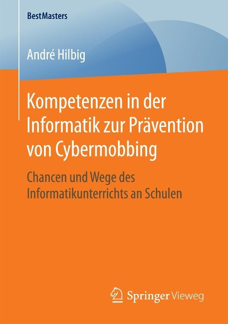 Kompetenzen in der Informatik zur Prävention von Cybermobbing - André Hilbig