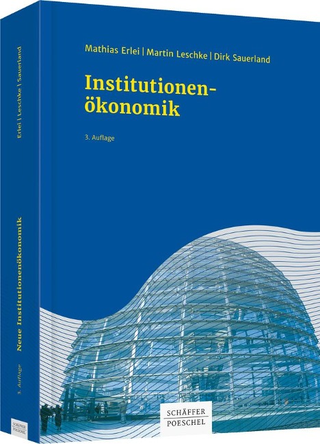 Institutionenökonomik - Mathias Erlei, Martin Leschke, Dirk Sauerland