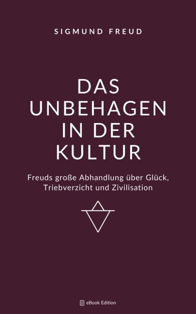 Das Unbehagen in der Kultur - Sigmund Freud