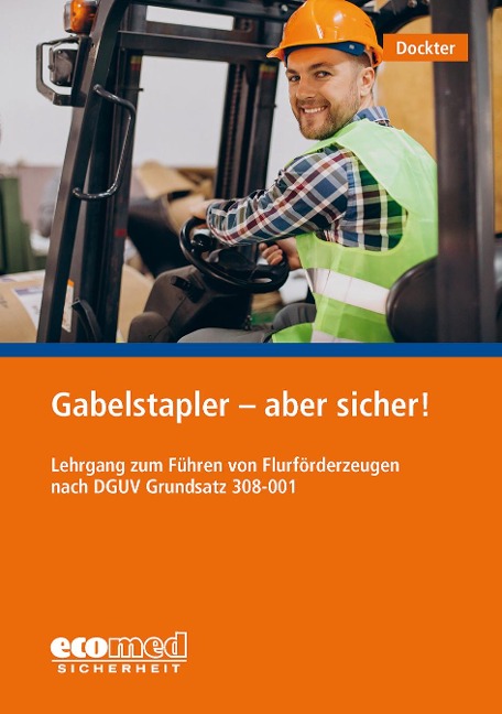 Gabelstapler - aber sicher! - Heinz Dockter