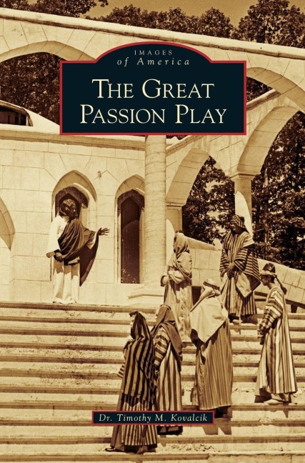 Great Passion Play - Timothy M. Kovalcik