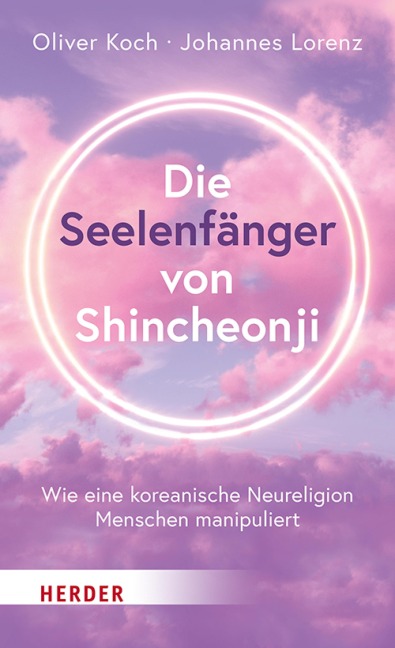 Die Seelenfänger von Shincheonji - Oliver Koch, Johannes Lorenz