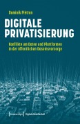 Cover-Bild zum Titel 'Digitale Privatisierung' von 'Dominik Piétron'