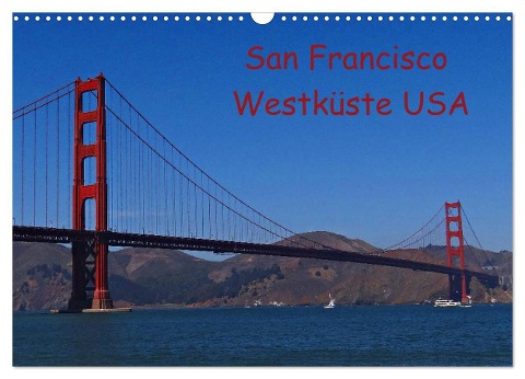 San Francisco Westküste USA (Wandkalender 2025 DIN A3 quer), CALVENDO Monatskalender - Petra Schauer