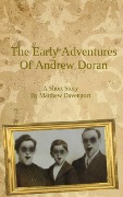 The Early Adventures of Andrew Doran - Matthew Davenport