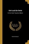 Gott Und Die Seele: Ein Wort Vom Religiösen Erleben. - Friedrich Daab