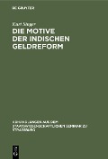 Cover-Bild zum Titel 'Die Motive der indischen Geldreform' von 'Kurt Singer'