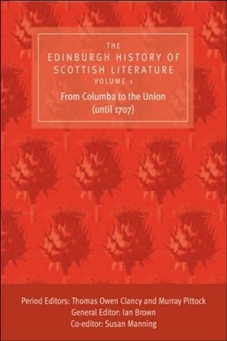 Edinburgh History of Scottish Literature: From Columba to the Union (until 1707) - 
