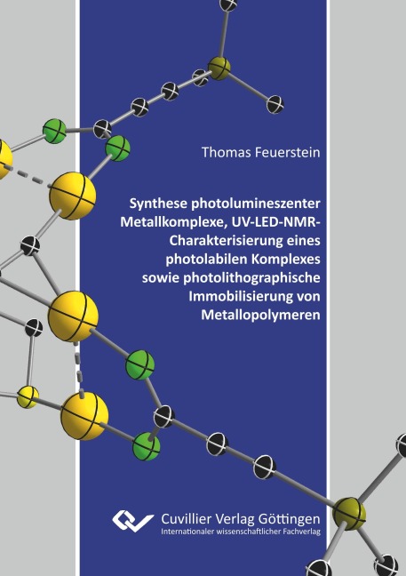 Synthese photolumineszenter Metallkomplexe, UV-LED-NMR-Charakterisierung eines photolabilen Komplexes sowie photolithographische Immobilisierung von Metallopolymeren - Thomas Feuerstein