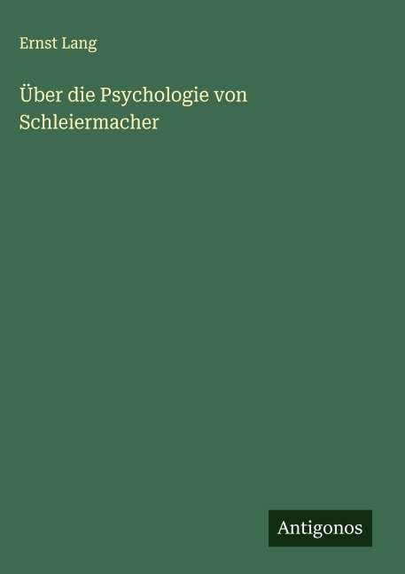 Über die Psychologie von Schleiermacher - Ernst Lang