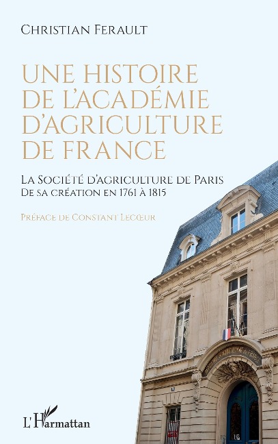 Une histoire de l'Académie d'agriculture de France - Ferault