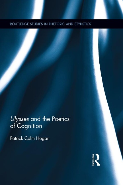 Ulysses and the Poetics of Cognition - Patrick Colm Hogan