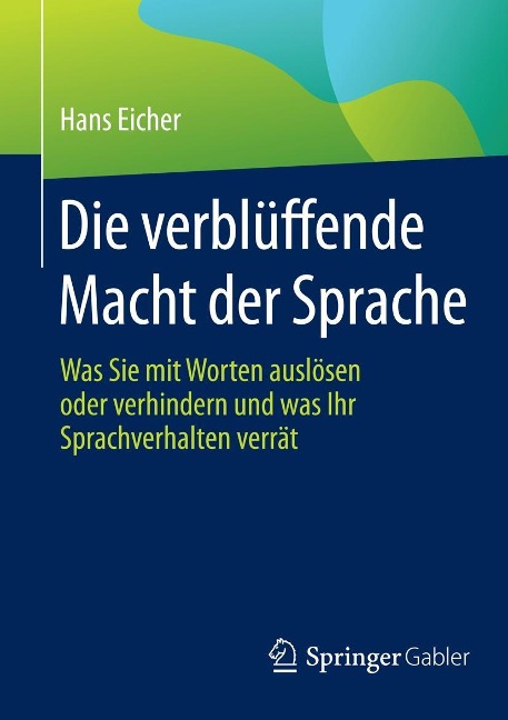 Die verblüffende Macht der Sprache - Hans Eicher