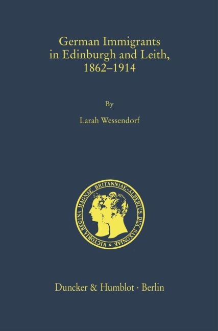 German Immigrants in Edinburgh and Leith, 1862-1914 - Larah Wessendorf