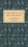 Eine Reise auf den Prairien - Washington Irving