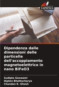 Cover-Bild zum Titel 'Dipendenza dalle dimensioni delle particelle dell'accoppiamento magnetoelettrico in nano BiFeO3' von 'Sudipta Goswami, Dipten Bhattacharya, Chandan K. Ghosh'