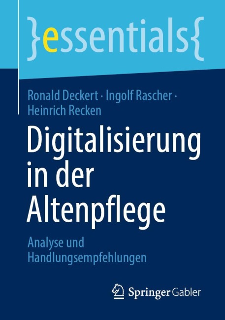 Digitalisierung in der Altenpflege - Ronald Deckert, Heinrich Recken, Ingolf Rascher