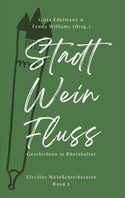 Stadt - Wein - Fluss - Gitta Edelmann, Martin Meyer, Ulrike Neradt, Brigitte Pons, Regina Schleheck