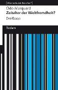 Zeitalter der Weltfremdheit?. Drei Essays. [Was bedeutet das alles?] - Odo Marquard