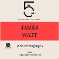 Cover-Bild zum Titel 'James Watt: A short biography' von 'George Fritsche, Minute Biographies, Minutes'