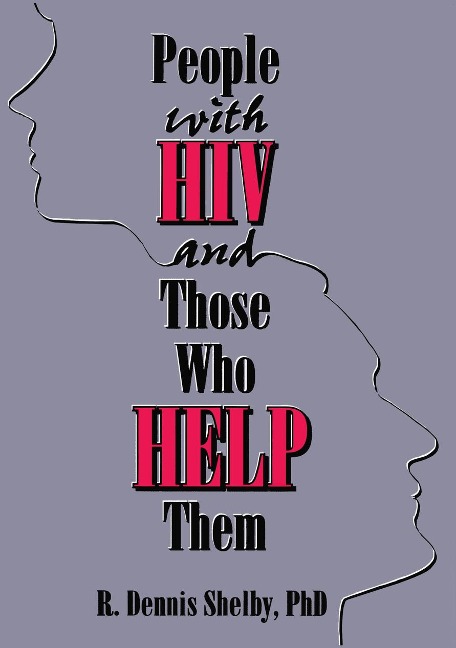 People With HIV and Those Who Help Them - Carlton Munson, R Dennis Shelby