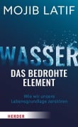 Cover-Bild zum Titel 'Wasser - das bedrohte Element' von 'Mojib Latif'