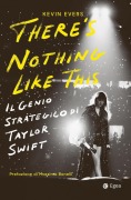 Cover-Bild zum Titel 'There's nothing like this. Il genio strategico di Taylor Swift' von 'Kevin Evers'