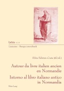 Cover-Bild zum Titel 'Autour du livre ancien italien en Normandie- Intorno al libro italiano antico in Normandia' von ''