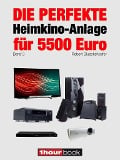 Cover-Bild zum Titel 'Die perfekte Heimkino-Anlage für 5500 Euro (Band 3)' von 'Robert Glueckshoefer'