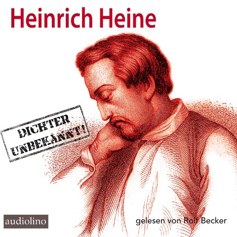 Heinrich Heine - Dichter Unbekannt - Heinrich Heine, Bernhard Rusam