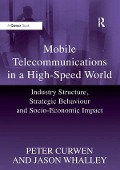 Cover-Bild zum Titel 'Mobile Telecommunications in a High-Speed World' von 'Peter Curwen, Jason Whalley'