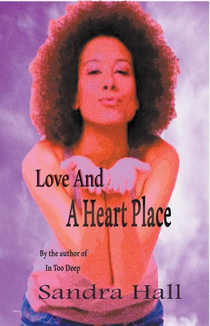 Love And A Heart Place - Sandra Hall