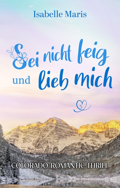 Sei nicht feig und lieb mich - Isabelle Maris, Katie S. Farrell