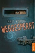 Cover-Bild zum Titel 'Weggesperrt' von 'Grit Poppe'