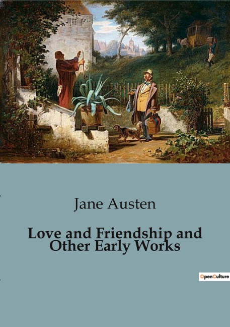 Love and Friendship and Other Early Works - Jane Austen