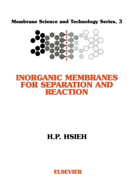 Inorganic Membranes for Separation and Reaction - H. P. Hsieh