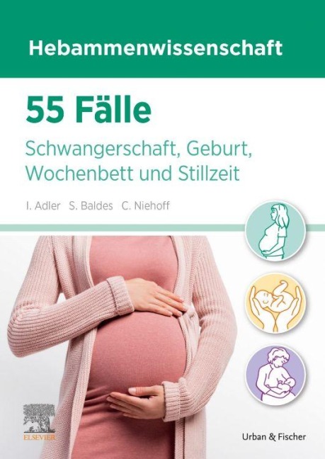 55 Fälle Hebammenwissenschaft - Inga Adler, Siegrun Baldes, Caroline Niehoff