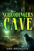 Cover-Bild zum Titel 'Schrödingers Cave' von 'Uwe Brunotte'
