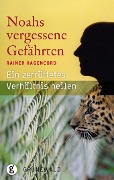 Cover-Bild zum Titel 'Noahs vergessene Gefährten' von 'Rainer Hagencord'