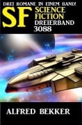 Science Fiction Dreierband 3088 - Alfred Bekker