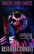 Cover-Bild zum Titel 'The Resurrectionist' von 'Wrath James White'