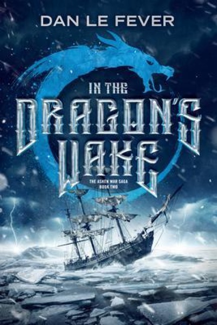 In The Dragon's Wake - Dan Le Fever