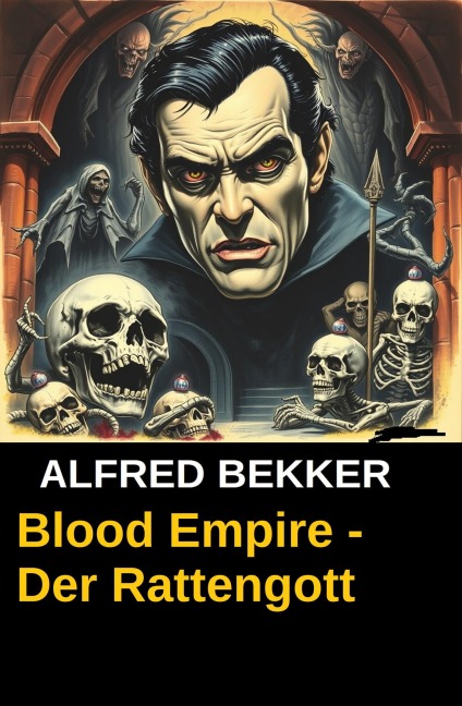Blood Empire - Der Rattengott - Alfred Bekker